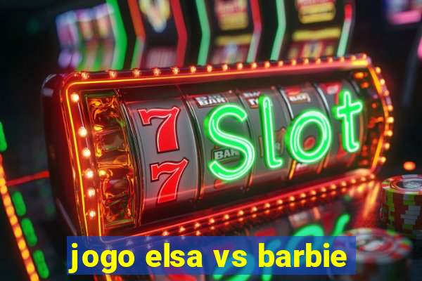 jogo elsa vs barbie